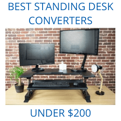 Standing desk converters with monitors and keyboard enclosed in text reading best standing desk converters under $200