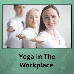 Three office workers hold a pose with text reading "Yoga in the Workplace"